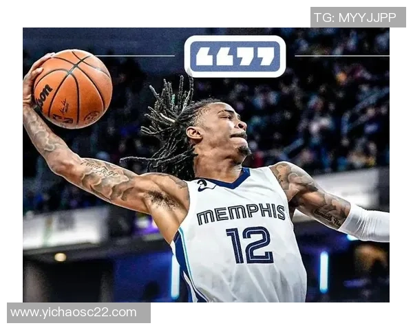 贾莫兰特重返赛场引领灰熊崛起年轻核心再度点燃冠军梦想